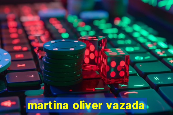 martina oliver vazada